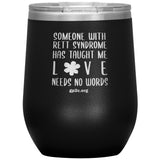 12OZ. STEMLESS TUMBLER- LOVE NEEDS NO WORDS