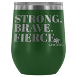 12oz. Stemless Tumbler- Strong, Brave, Fierce