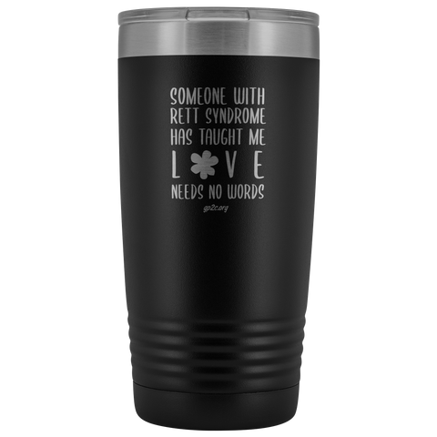 Insulated Tumbler 20 OZ.- Love Needs No Words
