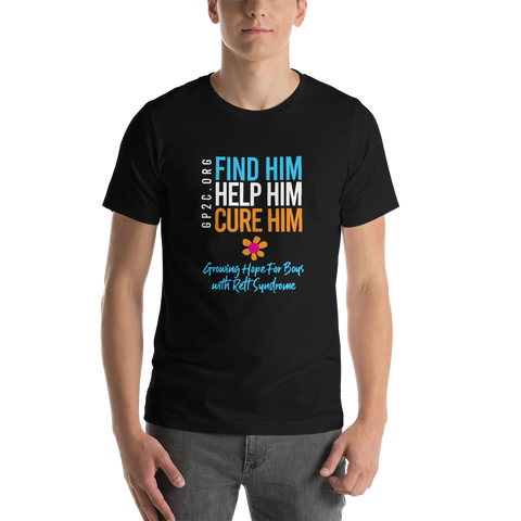 Unisex T-Shirt- Find Him. Help Him. Cure Him.