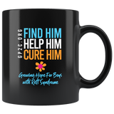 Mug- 11 oz. Find Him. Help Him. Cure Him.