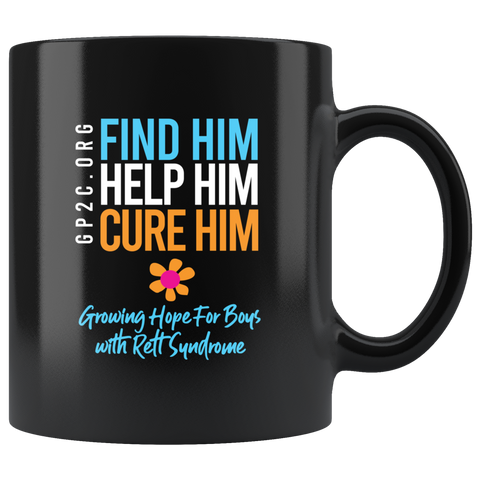 Mug- 11 oz. Find Him. Help Him. Cure Him.