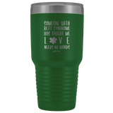 Insulated Tumbler 30 OZ.- Love Needs No Words